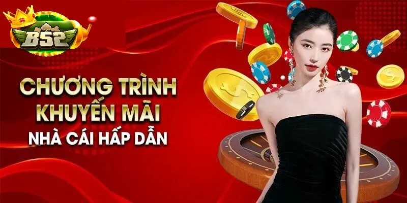 Khuyến Mãi B52 Club – Tổng Hợp Ưu Đãi Mới Nhất Năm 2025